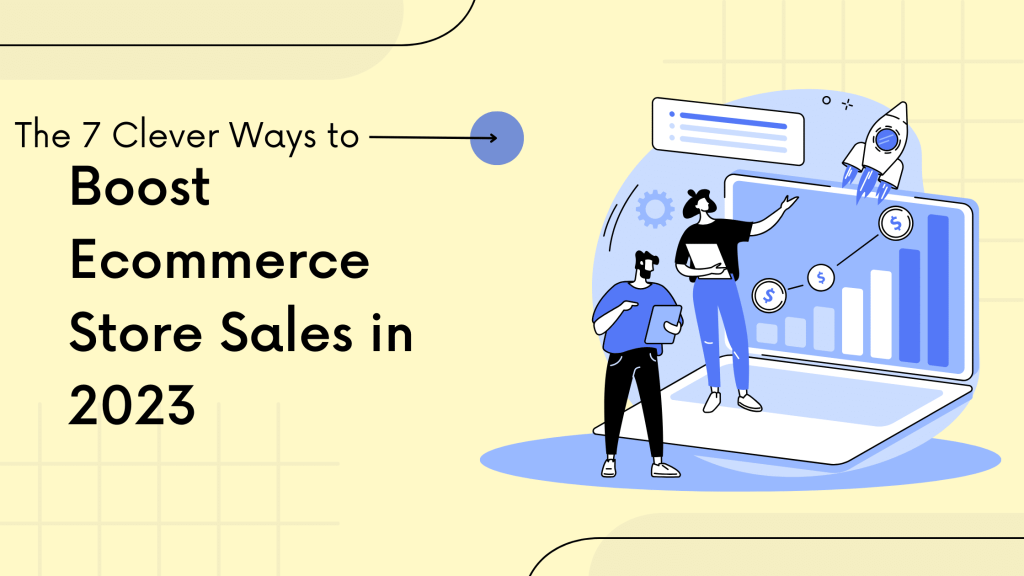 Maximizing Ecommerce Store Sales in 2023