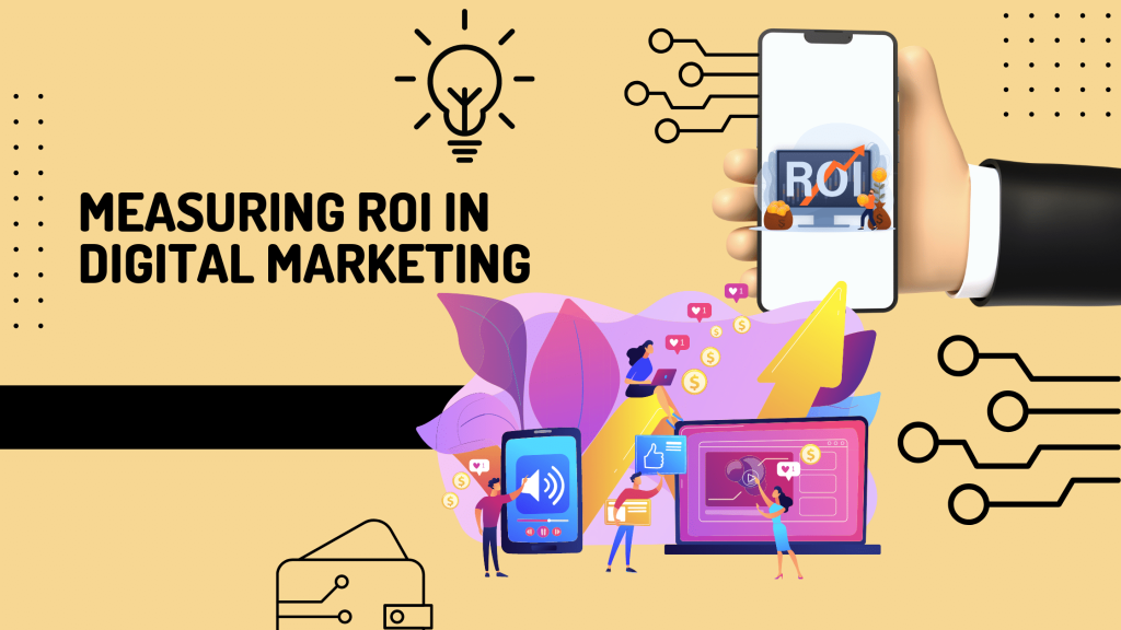 Digital Success: Measuring ROI in Marketing